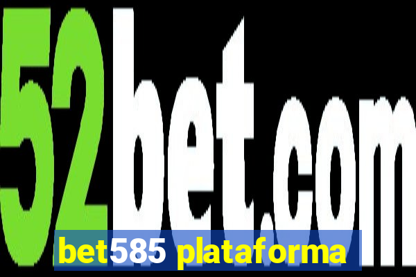 bet585 plataforma